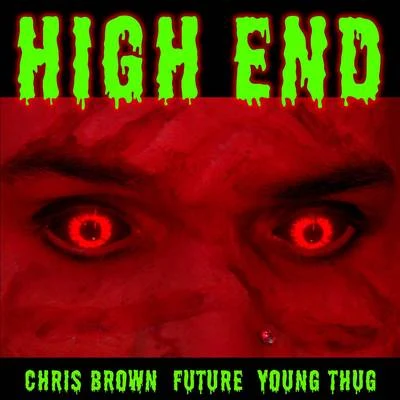 Future/Chris Brown/Young Thug High End