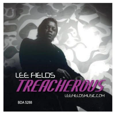 Lee Fields Treacherous