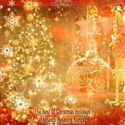 Cole Porter The Best Of Christmas Holidays (Fantastic Relaxing Songs)