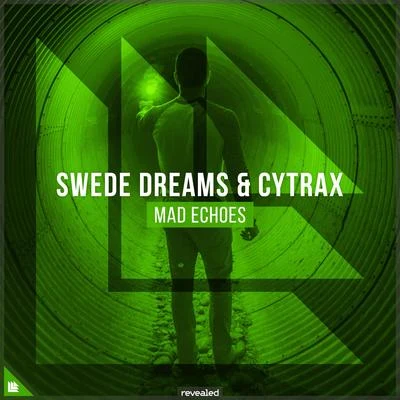 Revealed Recordings/Cytrax/Swede Dreams Mad Echoes