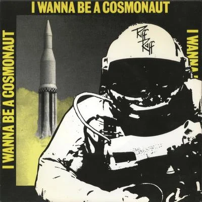 Riff Raff I Wanna Be A Cosmonaut