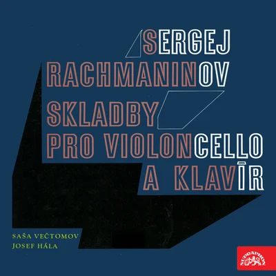 Josef Hala/Sasa Vectomov Rachmaninov: Cello Sonatas