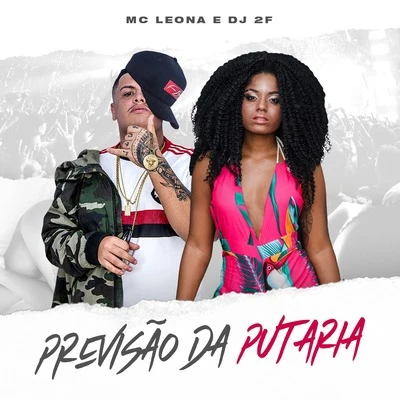 DJ 2F/MC Leona Previsão da Putaria