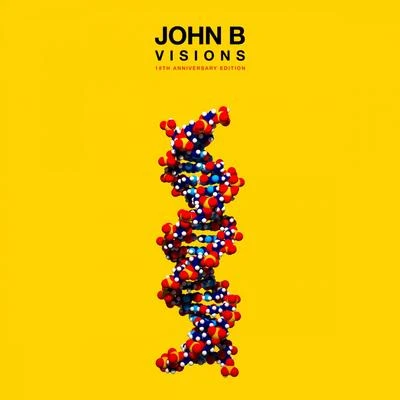 John B Visions (18th Anniversary Edition) (Remastered)