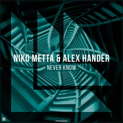 Niko Metta/Revealed Recordings/Alex Hander Never Know