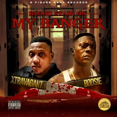 Xtravagant/Boosie Badazz Blood Stain on My Banger