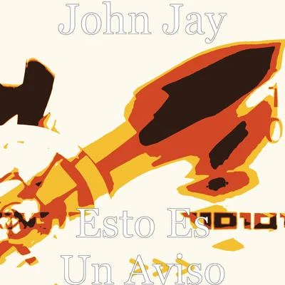 John Jay Esto Es un Aviso