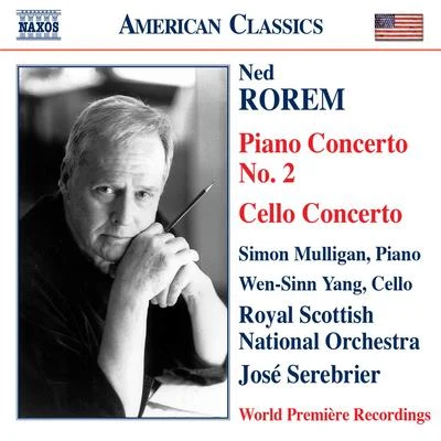 José Serebrier ROREM, N.: Piano Concerto No. 2Cello Concerto (Mulligan, Wen-Sinn Yang, Royal Scottish National Orchestra, Serebrier)