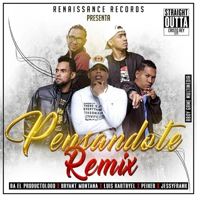 Bryant Montana/Peiker/BA El Productologo/Jessyfrank/Luis Karthyel Pensandote (Remix) [feat. BA El Productologo, Luis Karthyel, Peiker & Jessyfrank]