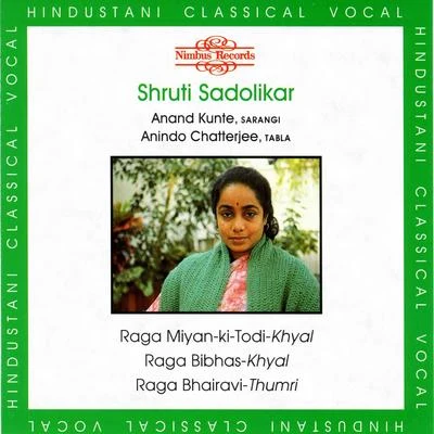 Shruti Sadolikar Raga Miyan-Ki-Todi, Raga Bibhas & Raga Bhairavi