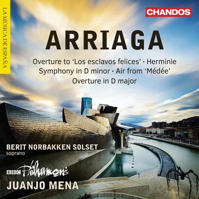 BBC Philharmonic Arriaga: Overtures, Herminie Other Works