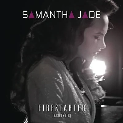 Samantha Jade Firestarter (Acoustic) [Hargrave Lane Sessions]