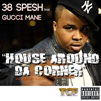 Gucci Mane/38 Spesh House Around Da Corner