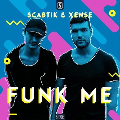 Xense/Scabtik Funk Me