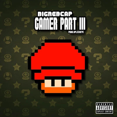 Bigredcap Gamer (Part III)