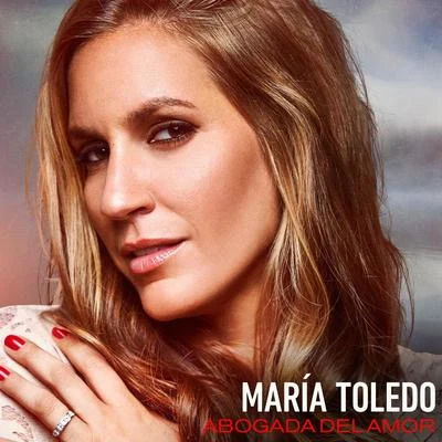 Maria Toledo Abogada Del Amor (Versión Latina)