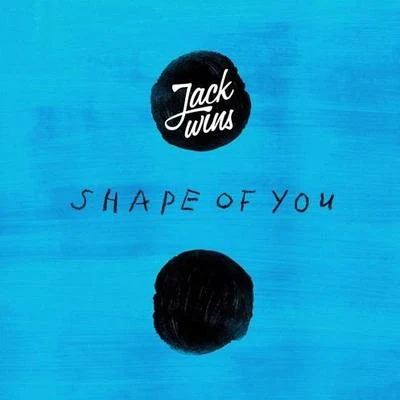 Jack Wins Shape Of You (Jack Wins Radio Edit)