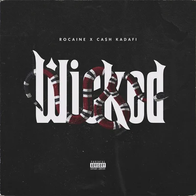 Rocaine/Ca$h Kadafi Wicked