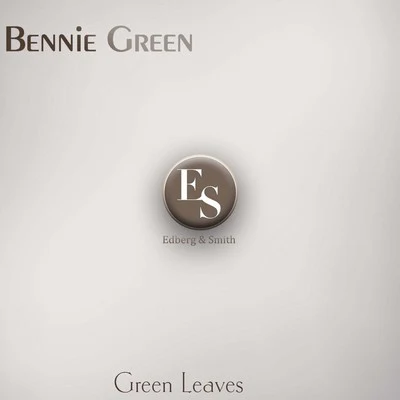 Bennie Green Green Leaves