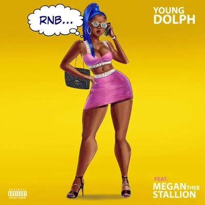 Megan Thee Stallion/Young Dolph RNB (feat. Megan Thee Stallion)