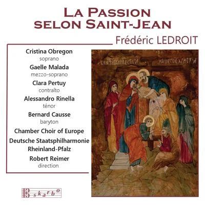 Deutsche Staatsphilharmonie Rheinland-Pfalz Ledroit: La passion du Christ selon Saint-Jean, Op. 56