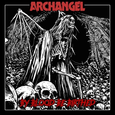 Archangel By Blood Be Birthed