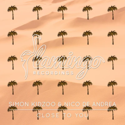 Nico de Andrea/Simon Kidzoo Close To You (Extended Mix)