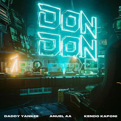 Anuel AA/Daddy Yankee/Kendo Kaponi Don Don