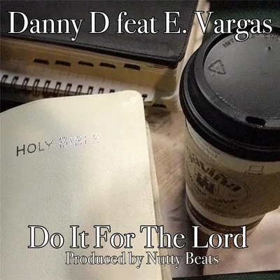 E Vargas/Danny D Do It for the Lord (feat. E Vargas)