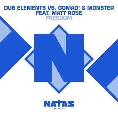 Dub Elements/Matt Rose/Gomad! &amp; Monster Freedom