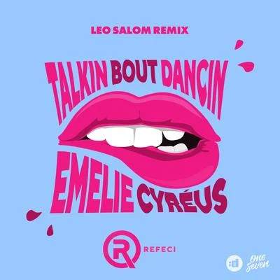 Refeci/Emelie Cyréus Talkin Bout Dancin (Leo Salom Remix)