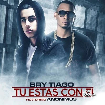 Brytiago Tu Estas Con El (Remix) [feat. Anonimus]