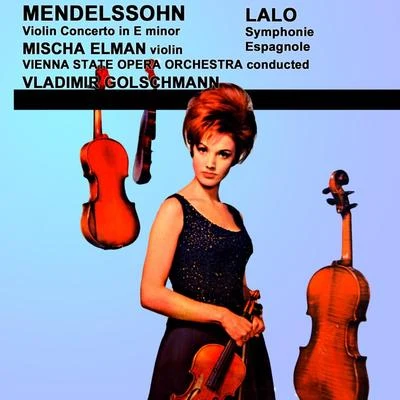 Mischa Elman/Vienna State Opera Orchestra/Vladimir Golschmann Mendelssohn Violin Concerto & Lalo Symphonie Espagnole