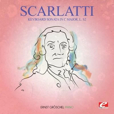 Domenico Scarlatti Scarlatti: Keyboard Sonata in C Major, L. S2 (Digitally Remastered)