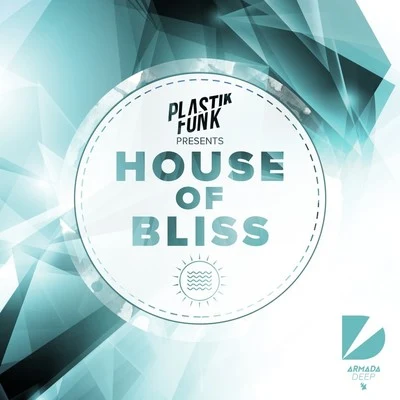 Plastik Funk House Of Bliss