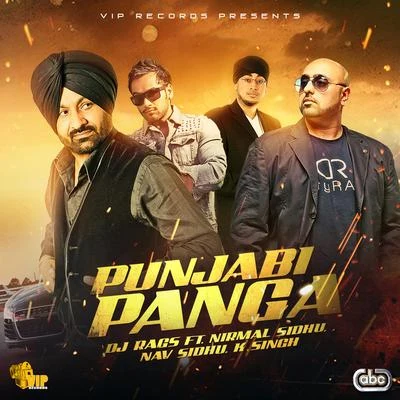 Nirmal Sidhu/K-Singh/DJ Rags/Nav Sidhu Punjabi Panga