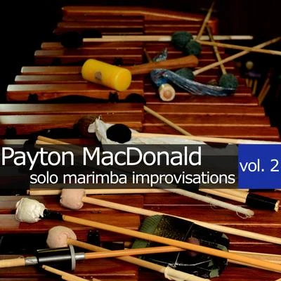 Payton MacDonald Solo Marimba Improvisations, Vol. 2