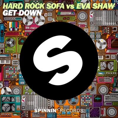 Hard Rock Sofa/Eva Shaw Get Down