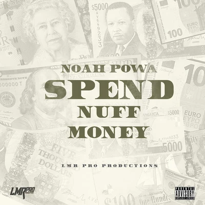 Noah Powa Spend Nuff Money