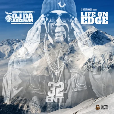 OJ Da Juiceman Life On Edge