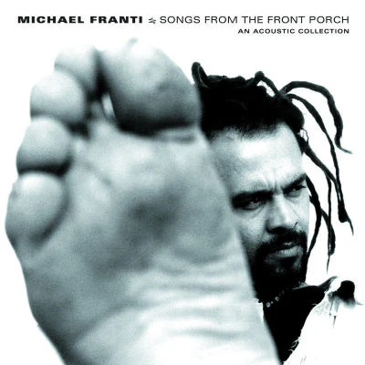 Michael Franti Songs From The Front Porch: An Acoustic Collection