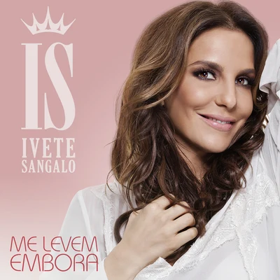 Ivete Sangalo Me Levem Embora