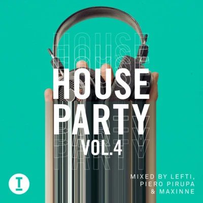 Piero Pirupa/Maxinne/LEFTI Toolroom House Party Vol. 4 (DJ Mix)