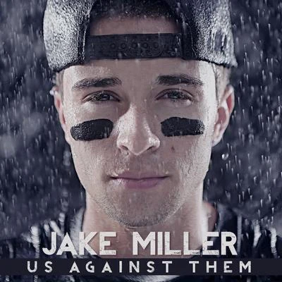 Jake Miller Us Against Them