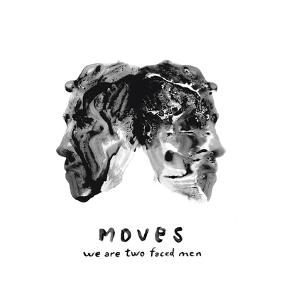 Moves We Are Two Faced Men