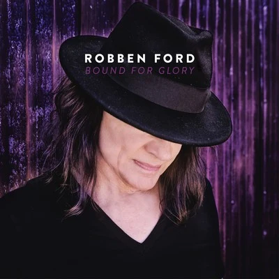 Robben Ford Bound for Glory