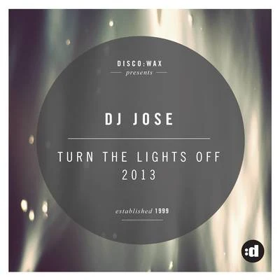 DJ Jose Turn The Lights Off 2013