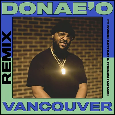 Frenzo/Kwesi Arthur/Donae&#x27;o Vancouver (Remix)