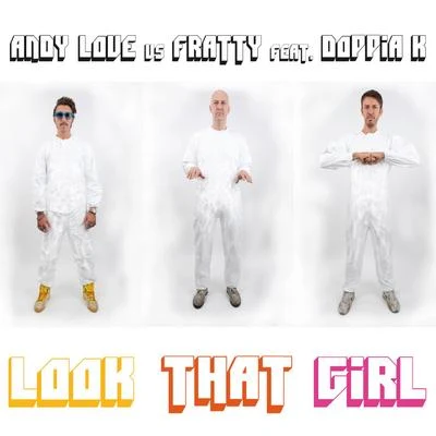 Andy Love/Fratty Look That Girl (Incl. Love Is Underground)