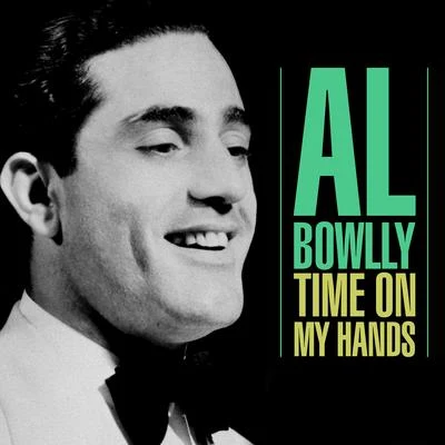 Al Bowlly Time On My Hands